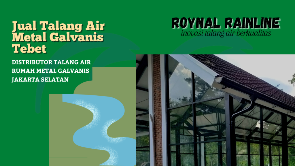 Jual Talang Air Rumah Metal Galvanis Tebet