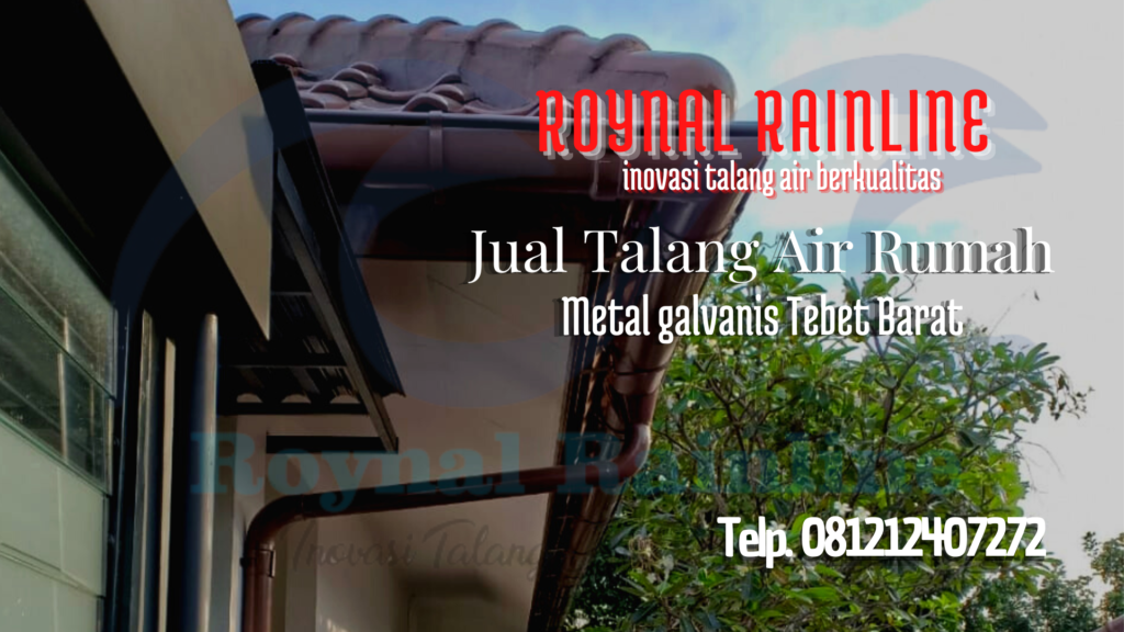 Jual Talang Air Rumah Metal Galvanis Tebet Barat