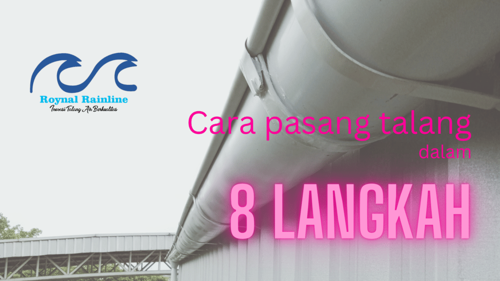 Cara Memasang Talang Hujan Dalam 8 Langkah