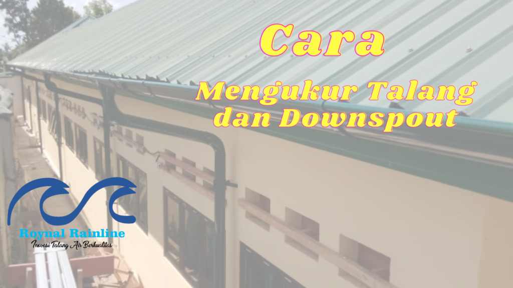 Cara Mengukur Talang dan Downspouts