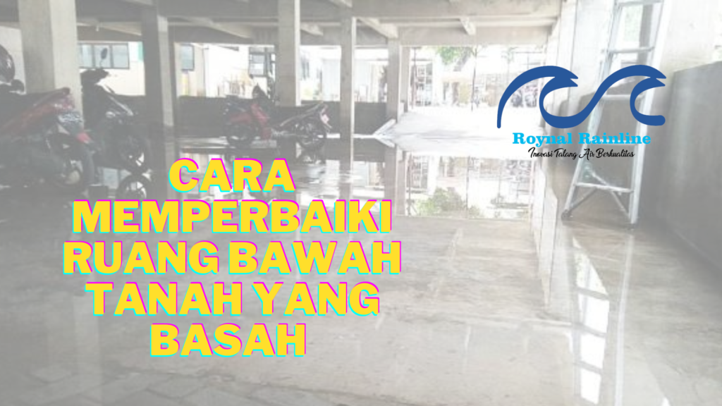 Solusi Basement Basah Rainline

