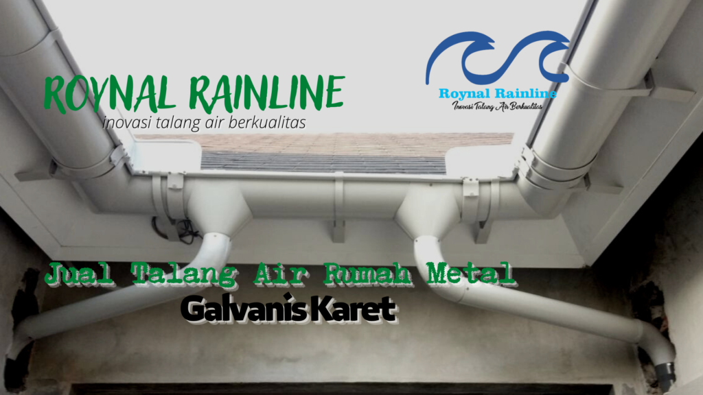 Jual Talang Air Rumah Metal Galvanis Karet