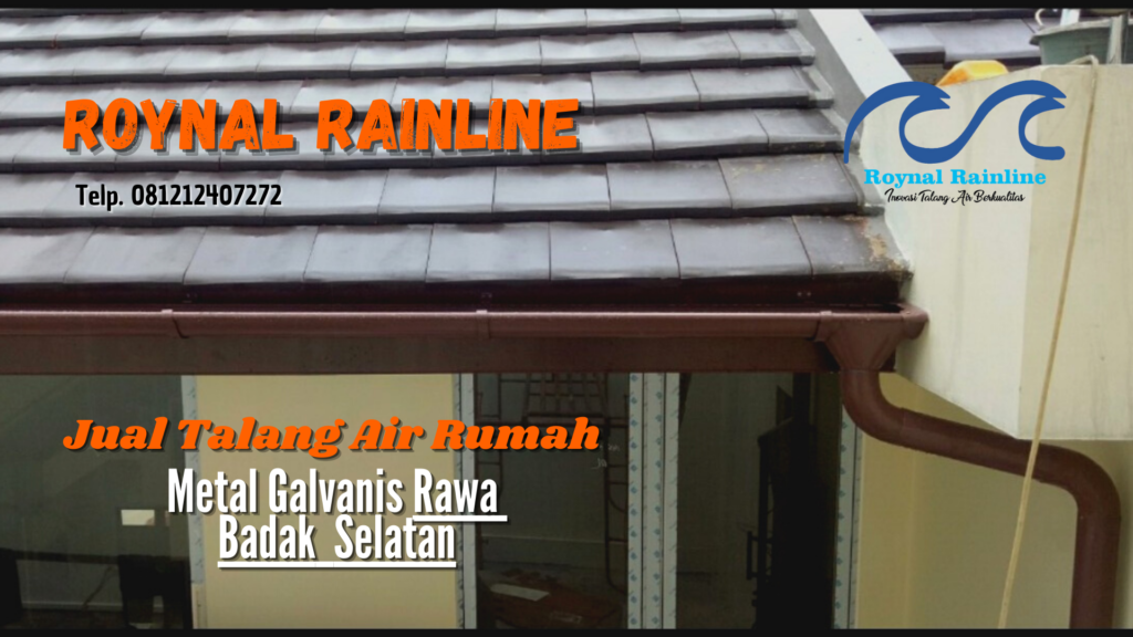 Jual Talang Air Rumah Metal Galvanis Rawa Badak Selatan