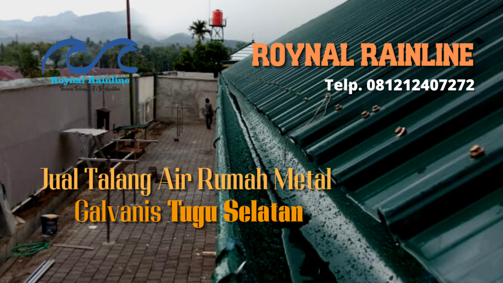 Jual Talang Air Rumah Metal Galvanis Tugu Selatan