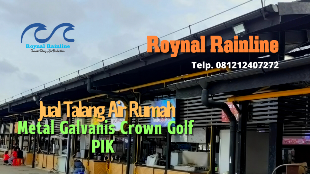 Jual Talang Air Rumah Metal Galvanis Crown Golf PIK