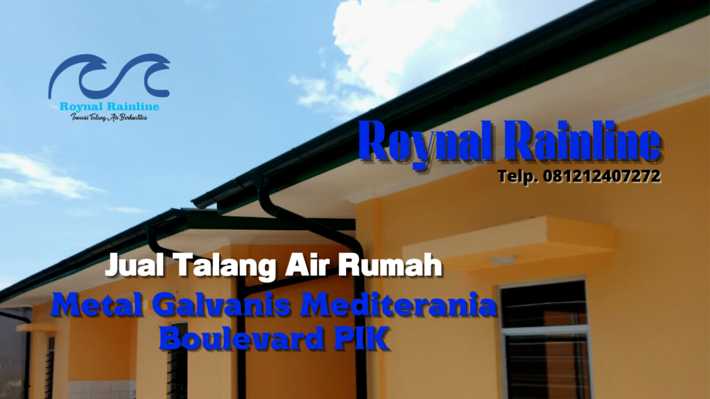 Jual Talang Air Rumah Metal Galvanis Mediterania Boulevard PIK