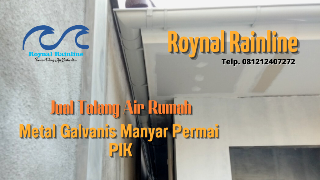 Jual Talang Air Rumah Metal Galvanis Manyar Permai PIK