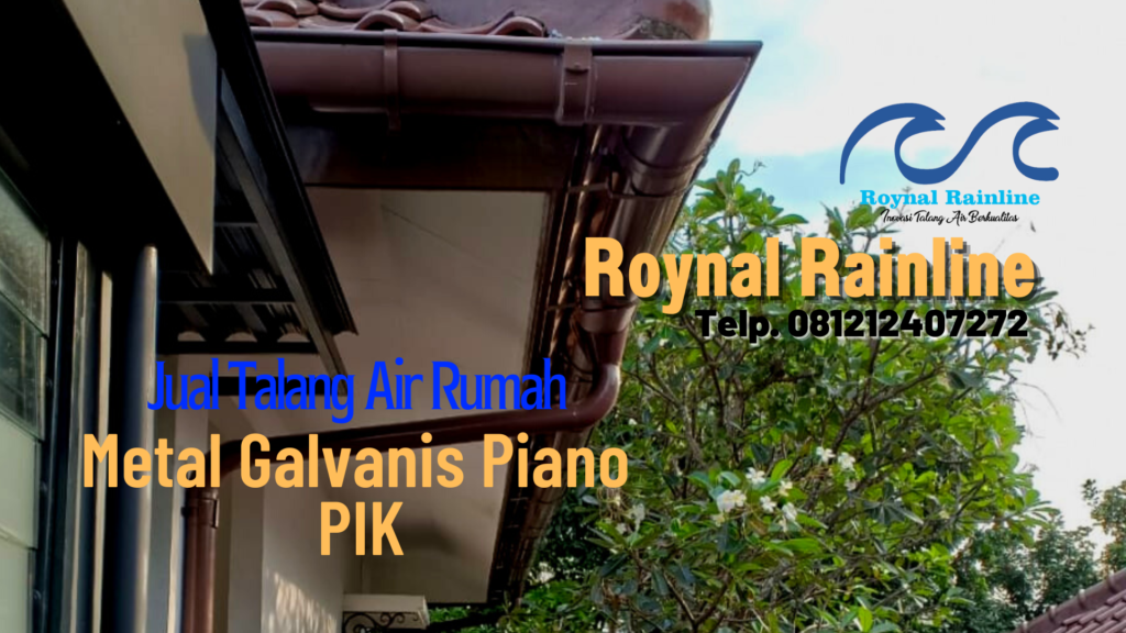 Jual Talang Air Rumah Metal Galvanis Piano PIK