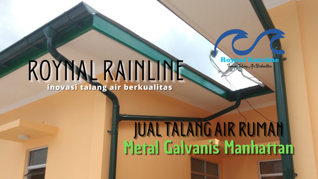 Jual Talang Air Rumah Metal Galvanis Manhattan