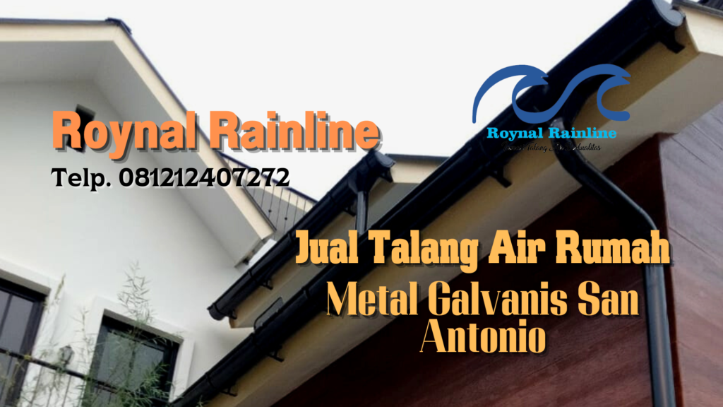 Jual Talang Air Rumah Metal Galvanis San Antonio