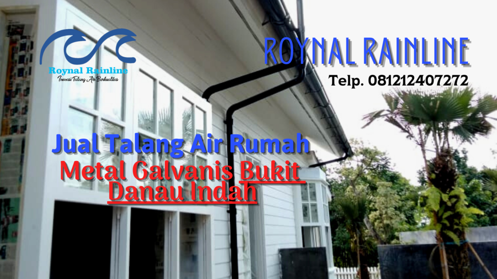 Jual Talang Air Rumah Metal Galvanis Bukit Danau Indah